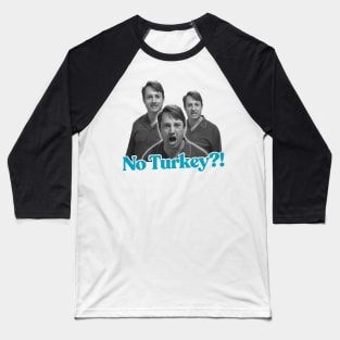 No Turkey? Peep Show Fan Art Baseball T-Shirt